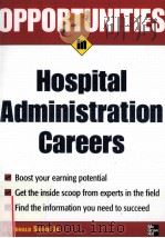 OPPORTUNITIES IN HOSPITAL ADMINISTRATION CAREERS PDF电子版封面 0071467688
