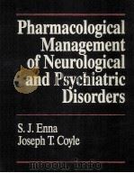 PHARMACOLOGICAL MANAGEMENT OF NEUROLOGICAL AND PSYCHIATRIC DISORDERS PDF电子版封面 0070217645