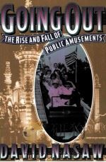 GOING OUT THE RISE AND FALL OF PUBLIC AMUSEMENTS PDF电子版封面
