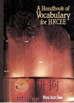 A HANDBOOK OF VOCABULARY FOR HKCEE 1986 PDF电子版封面 9627175218
