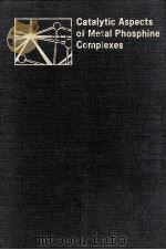 Catalytic Aspects of Metal Phosphine Complexes（1982 PDF版）