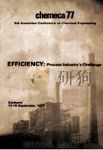 Chemeca 77 5th Australian Conference on Chemical Engineering EFFICIENCY:Process Industry's Chal（ PDF版）