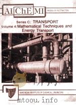 AIChEMI MODULAR INSTRUCTION Series C:TRANSPORT Volume 4:Mathematical Techniques and Energy Transport 1983 PDF电子版封面 0816902372