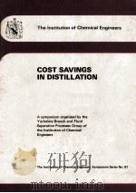 COST SAVINGS IN DISTILLATION 1981 PDF电子版封面 0852951418