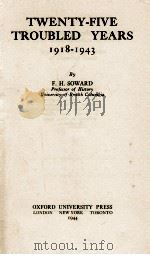 TWENTY-FIVE TROUBLED YEARS 1918-1943 1944 PDF电子版封面
