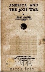 AMERICA AND HTE AXIS WAR 1942 PDF电子版封面