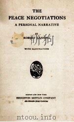 THE PEACE NEGOTIATIONS: A PERSONAL NARRATIVE 1921 PDF电子版封面