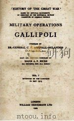 MILITARY OPERATIONS GALLIPOLI VOL. I 1929 PDF电子版封面