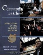COMMUNITY AS CLIENT:APPLICATION OF THE NURSING PROCESS PDF电子版封面