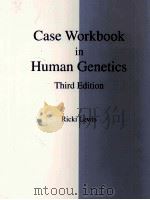 CASE WORKBOOK IN HUMAN GENETICS THIRD EDITION（ PDF版）