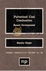 PULVERIZED COAL COMBUSTION Recent Developments 1984 PDF电子版封面 0815509928