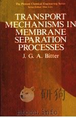 TRANSPORT MECHANISMS IN MEMBRANE SEPARATION PROCESSES（1991 PDF版）