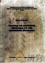 TRENNUNG VON MOLEKULAREN MISCHUNGEN MIT HILFE SYNTHETISCHER MEMBRANEN 1979 PDF电子版封面