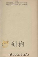 THE CIVILIZATION OF THE RENAISSANCE IN ITALY 1935 PDF电子版封面