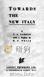 TOWARDS THE NEW ITALY 1943 PDF电子版封面