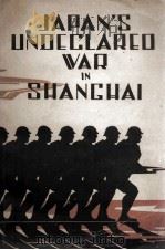 SYMPOSIUM ON JAPAN'S UNDECLARED WAR I SHANGHAI 1932 PDF电子版封面