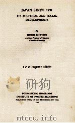 JAPAN SINCE 1931: ITS POLITICAL AND SOCIAL DEVELOPMENT 1940 PDF电子版封面