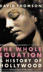 The whole equation : a history of Hollywood PDF电子版封面 0349117691