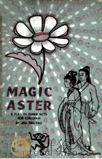 Magic aster: a play in three asts for children PDF电子版封面