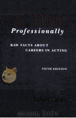 Acting professionally : raw facts about careers in acting PDF电子版封面 1559349417