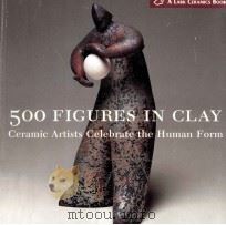 500 figures in clay : ceramic artists celebrate the human form 1st ed. PDF电子版封面 9781579905477