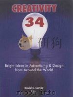 Creativity 34 : bright ideas in advertising and design from 40 countries around the world     PDF电子版封面  0060833106   