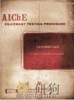 AIChE Equipment Testing Procedure CENTRIFUGES 1980 PDF电子版封面 0816901937