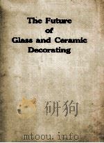 The Future of Glass and Ceramic Decorating 1983 PDF电子版封面