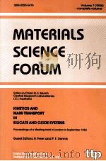 MATERIALS SCIENCE FORUM VOLUME 7（1986） KINETICS AND MASS TRANSPORT IN SILICATEAND OXIDE SYSTEMS（1986 PDF版）