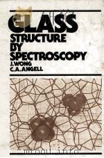 GLASS Stucture by Spectroscopy 1976 PDF电子版封面 0824764884
