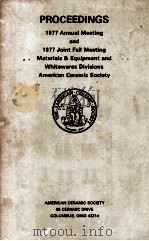 PROCEEDINGS 1977Annual Meeting and 1977 Joint Fall Meeting Materials & Equipment and Whitewares Divi（1977 PDF版）