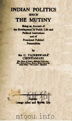 INDDIAN POLITICS SINCE SINCE THE MUTINY 1940 PDF电子版封面