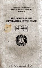 THE INDIANS OF THE SOUTHEASTERN UNITED STATES 1946 PDF电子版封面