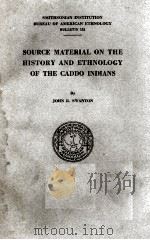 SOURCE MATERIAL ON THE HISTORY AND ETHNOLOGY OF THE CADDO INDIANS 1942 PDF电子版封面