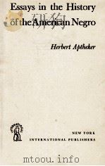 ESSAYS IN THE HISTORY OF THE AMERICAN NEGRO   1945  PDF电子版封面     
