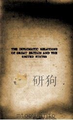 THE DIPLOMATIC RELATIONS OF GREAT BRITAIN AND THE UNITED STATES 1925 PDF电子版封面