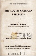 THE SOUTH AMERICAN REPUBLICS PART I 1909 PDF电子版封面