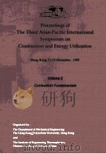 PROCEEDINGS OF THE THIRD ASIAN-PACIFIC INTERNATIONAL SYMPOSIUM ON COMBUSTION AND ENERGY UTILIZATION 1995 PDF电子版封面 9623671970