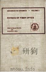 ADVANCES IN CERAMICS · VOLUME 2 PHYSICS OF FIBER OPTICS 1981 PDF电子版封面 0916094421