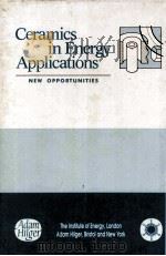 Ceramics in Energy Applications New Opportunities 1990 PDF电子版封面 0750300353