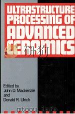 ULTRASTRUCTURE PROCESSING OF ADVANCED CERAMICS（1988 PDF版）