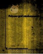 POLYMER GRID REINFORCEMENT（1985 PDF版）