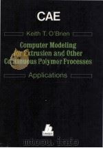 APPLICATIONS OF COMPUTER MODELING FOR EXTRUSION AND OTHER CONTINUOUS POLYMER PROCESSES（1992 PDF版）