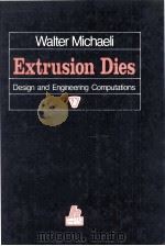 Extrusion Dies Design and Engineering Computations 1984 PDF电子版封面 3446136673