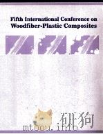 Fifth International Conference on Woodfiber-Plastic Composites 1999 PDF电子版封面 0892529076