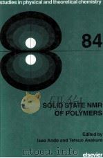 Studies in physical and theoretical chemistry 84 SOLID STATE NMR OF POLYMERS 1998 PDF电子版封面 0444829245