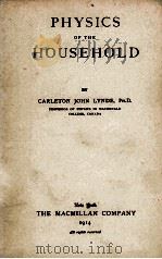 PHYSICS OF THE HOUSEHOLD 1914 PDF电子版封面