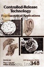 ACS SYMPOSIUM SERIES 348 Controlled-Release Technology Pharmaceutical Applications（1987 PDF版）