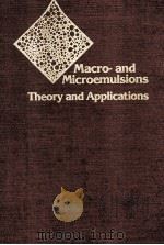 ACS SYMPOSIUM SERIES 272 Macro-and Microemulsions Theory and Applications 1985 PDF电子版封面 0841208964