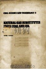 COAL SCIENCE AND TECHNOLOGY 8 NATURAL GAS SUBSTITUTES FROM COAL AND OIL（1985 PDF版）